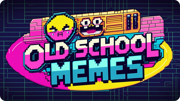 Old School Memes